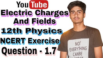 Handwritten Solution of class 12 NCERT physics chapter 1 Exercise  Q 1.7