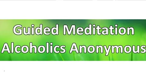 @AA100011 - Guided Meditation - Alcoholics Anonymous