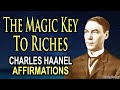 Your Magic Key To Riches - Affirmations from Charles Haanel&#39;s Master Key System