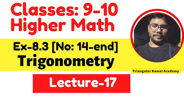 Lecture 17: Class 9-10 Higher Math Chapter 8.3 || Number 14-end || SSC Higher Math Ex 8.3 Full Solve