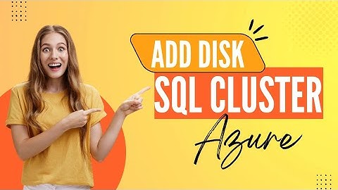 How to Add New Disk to SQL Cluster - Azure Cloud
