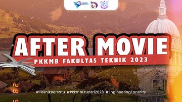 AFTERMOVIE PKKMB FAKULTAS TEKNIK UNIVERSITAS SRIWIJAYA 2023