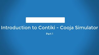 Introduction to Contiki - Cooja Simulator