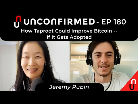 How Taproot Could Improve Bitcoin -- If It Gets Adopted - Ep. 180