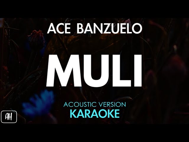 Ace Banzuelo - Muli (Karaoke/Acoustic Version)