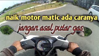 Cara Naik Motor Matic Yang Benar
