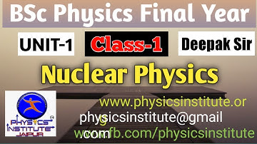 Nuclear Physics || B.Sc. physics final Year II Deepak sir | free lecture-1(physics institute jaipur)