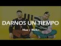 Mau y Ricky - Darnos un Tiempo (Lyrics/Letra)