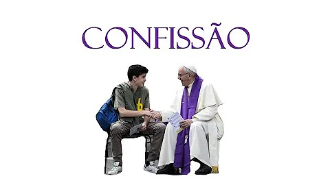 O que fazer quando se confessar pela primeira vez?