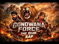 GONDWANA FORCE – THE ROAR | Aadivasi Rap | Jai Seva Jai Gondwana