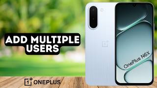 How to Add Multiple Users on OnePlus N6X | Add Guest User Guide