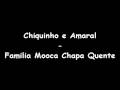 Chiquinho e Amaral - Familia Mooca Chapa Quente