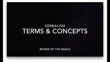 Kerbalism E01 Terms & Concepts