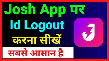 Josh App Par Id Logout Kaise Kare !! How To Logout Account In Josh App