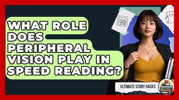 What Role Does Peripheral Vision Play In Speed Reading? - Ultimate Study Hacks