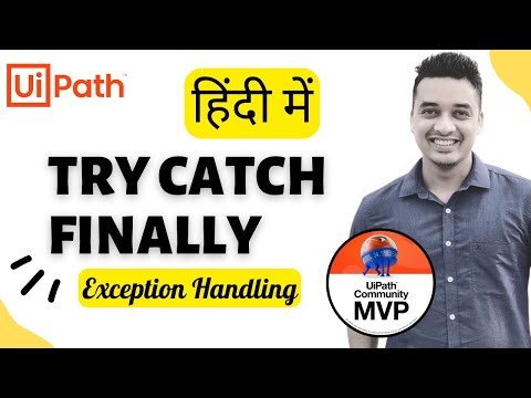 ?? 22. [Hindi] : Try  | Catch |  Finally | Exception Handling in Hindi | RPA  | UiPath ??????