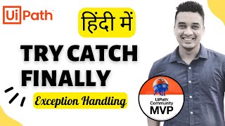 🔴 22. [Hindi] : Try | Catch |  Finally | Exception Handling in Hindi | RPA | UiPath Hindi