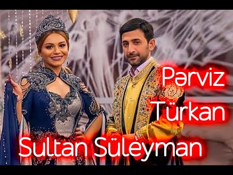 Perviz Bulbule & Turkan Velizade Sultan Suleyman