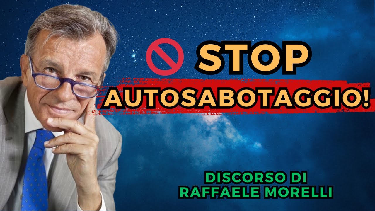 🚫 Stop Autosabotaggio! La Verità che Cambierà la tua Vita - Raffaele Morelli Rivela!