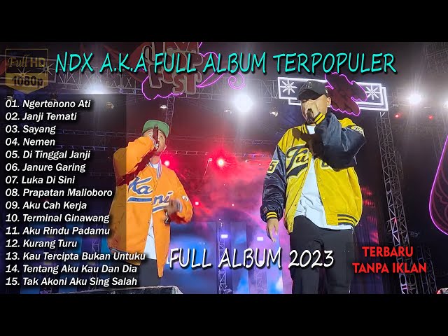 NDX AKA FULL ALBUM VIRAL TIKTOK TERBARU 2023 - NGERTENON - ATI  JANJI TEMATI - NEMEN class=