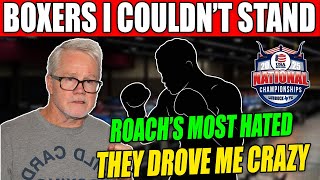 At 65 Freddie Roach Reveals the 6 Boxers He “HATED” Most