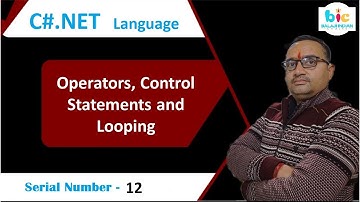 C#.NET - Operators, Control Statements and Looping