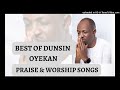 Best Of Dunsin Oyekan Gospel Music Playlist/ Deep Praise and Worship