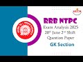 RRB NTPC | Exam Analysis 2025 | 20th June 2nd Shift | Question Paper | GK Section