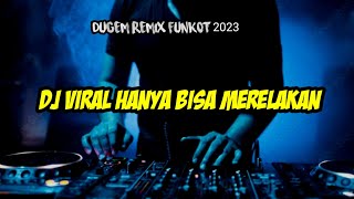 DJ  HANYA BISA MERELAKAN X DARI KEJAUHAN‼️ MAAFKELAH AKU SANGGUP DATANG YG LAGI KALAU