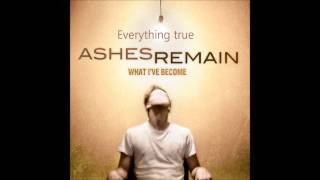 Ashes Remain - Everything Good ~Lyrics