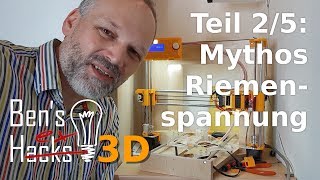 3D-Druckqualität steigern - Teil 2/5: Entmythologisierung der Riemenspannung