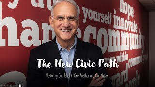 The New Civic Path: Restoring Our Belief in One Another and Our Nation