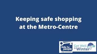 Staying safe at the Metro Centre