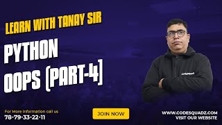Python OOPS (Part-4) by Tanay Sir | Learn Python - CodeSquadz