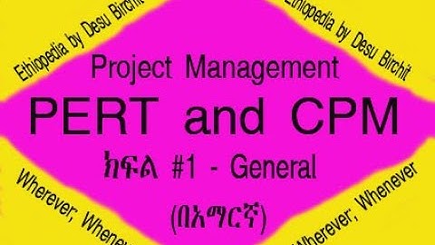 Project Management - PERT and CPM - Part #1 General