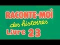 Livre audio  raconte moi des histoires  livre 23