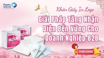 Khăn Giấy In Logo Thương Hiệu – Giải Pháp Tăng Nhận Diện Bền Vững Cho Doanh Nghiệp B2B