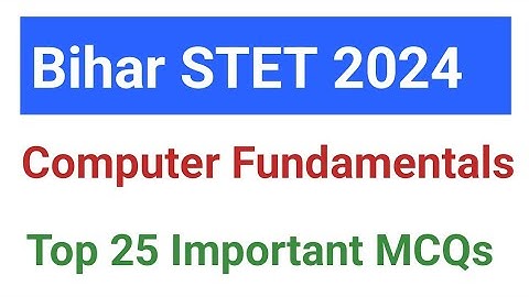 Bihar STET Computer Fundamentals Top 25 MCQ | Top 25 MCQ of Computer Fundamentals
