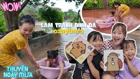 Trời Mưa Ngập Đường Em Mint Vy Và Chị Na Làm Thuyền Tắm Mưa Và Cùng Gắn Tranh Đính Đá Capypara