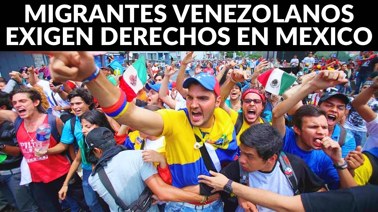 Migrantes venezolanos exigen los mismos derechos que mexicanos