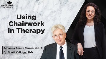 Transformational Chairwork Psychotherapy - Dr Scott Kellogg Ph.D & Amanda Garcia-Torres