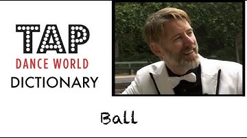 Tap Dance Dictionary  / BALL / Tutoriel claquettes - Tutorial