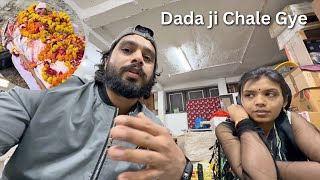 Dadaji Ab Is Duniya Me Nahi Rahe 🥺