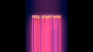 Feel Something x Still Don't Know My Name (ENERGY EDIT)