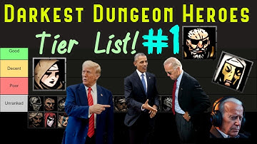Presidents Rank Darkest Dungeon Vanilla Heroes (Tierlist) - Part 1