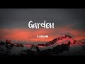 Kamauu - Garden (Lyrics) Hydration on your flowers