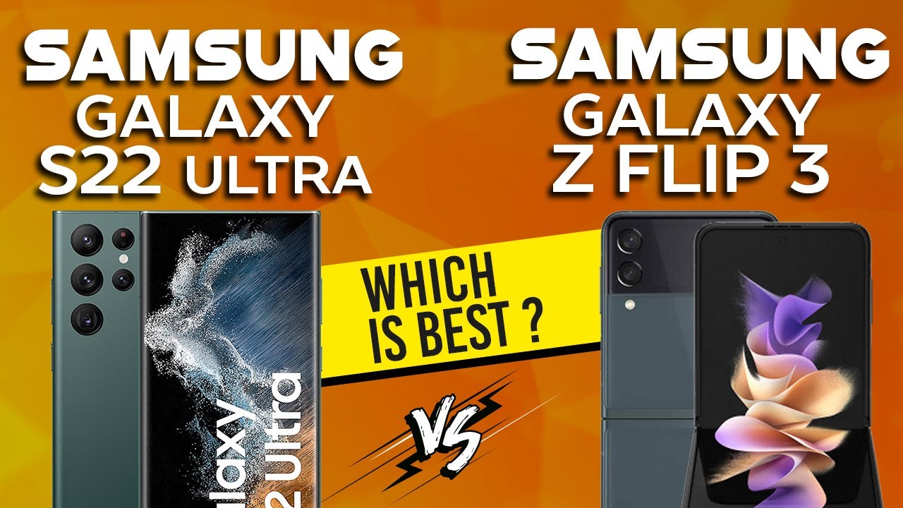 Samsung Galaxy S22 Ultra vs Galaxy Z Flip 3 - Full Comparison - YouTube