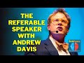 The Referable Speaker with Andrew Davis