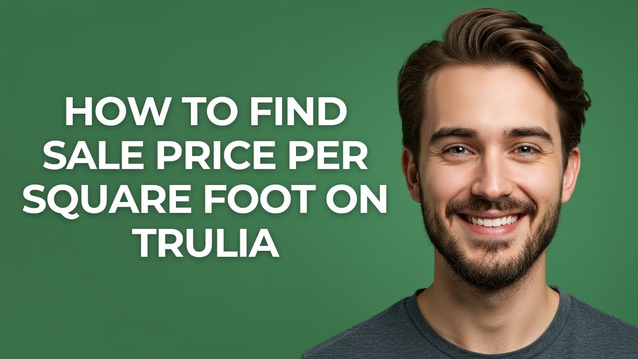 How to Find Sale Price Per Square Foot on Trulia - GUIDE!