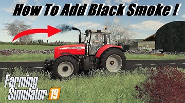 How To Add Black Exhaust Smoke ! | Farming Simulator 19